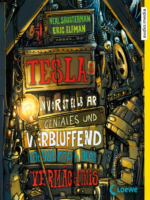 Title details for Teslas unvorstellbar geniales und verblüffend katastrophales Vermächtnis by Neal Shusterman - Available